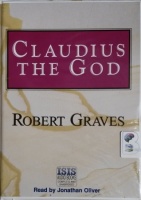Claudius the God written by Robert Graves performed by Jonathan Oliver on Cassette (Unabridged)